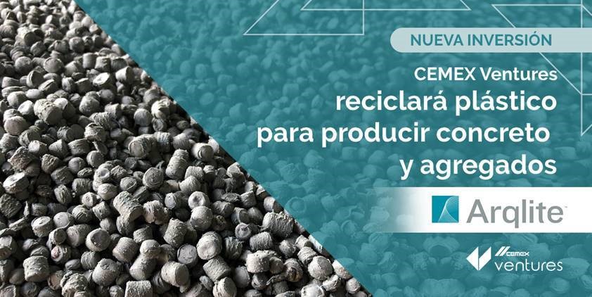 CEMEX Ventures reciclará plástico para producir hormigón y áridos mediante su inversión en Arqlite